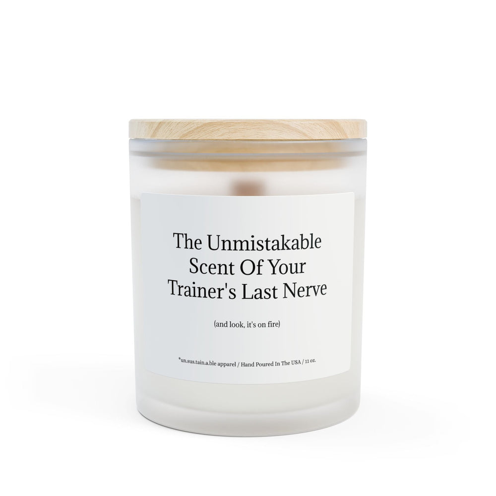 Unsustainable Apparel Frosted Glass Candle, 11oz - Trainer's Last Nerve
