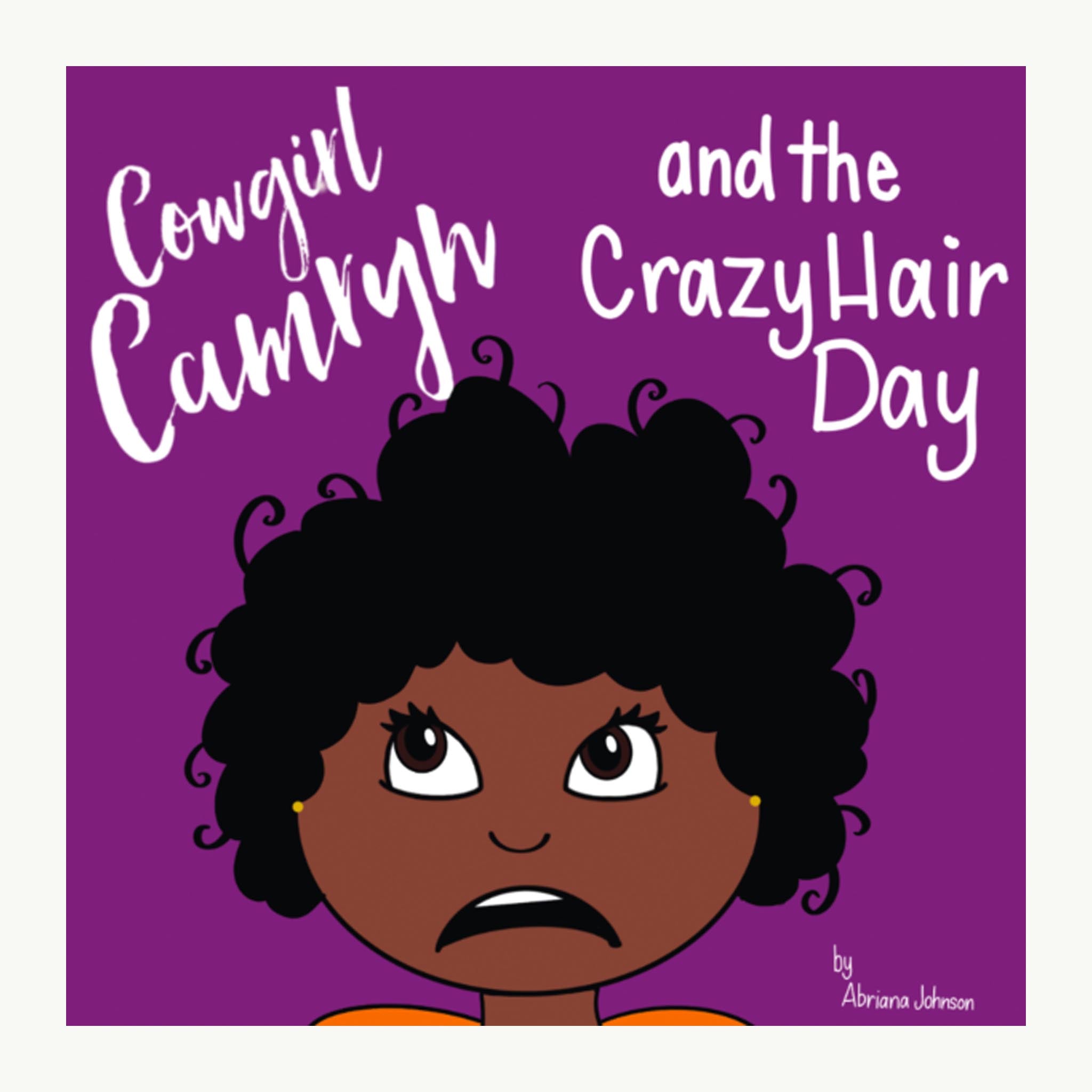 Cowgirl Camryn and the Crazy Hair Day by Abriana Johnson - Corro